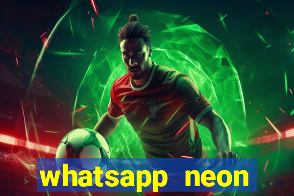 whatsapp neon consiga mais